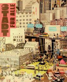  Die Stadt für alle : Handbuch für angehende Stadtplanerinnen und Stadtplaner