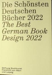  Die Schönsten Deutschen Bücher 2022 = The Best German Book Design 2022