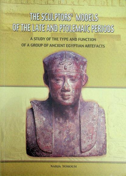  The sculptors' models of the late and Ptolemaic periods : a study of the type and function of a group of ancient Egyptian artefacts