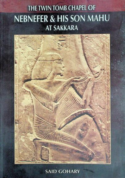  The twin tomb chapel of Nebnefer & his son Mahu at Sakkara