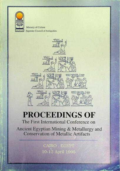  Proceedings of the First International Conference on Ancient Egyptian Mining & Metallurgy and Conservation of Metallic Artifacts : Cairo, Egypt, 10-12 April 1995