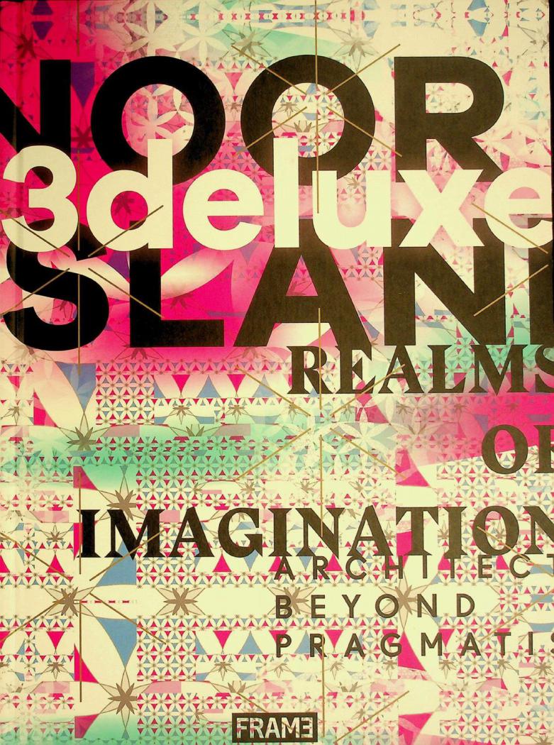  Noor Island - realms of imagination : architecture beyond pragmatism