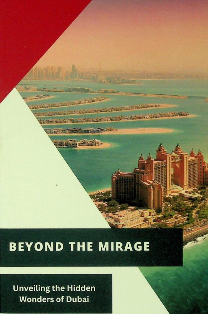  Beyond the mirage : unveiling the hidden wonders of Dubai
