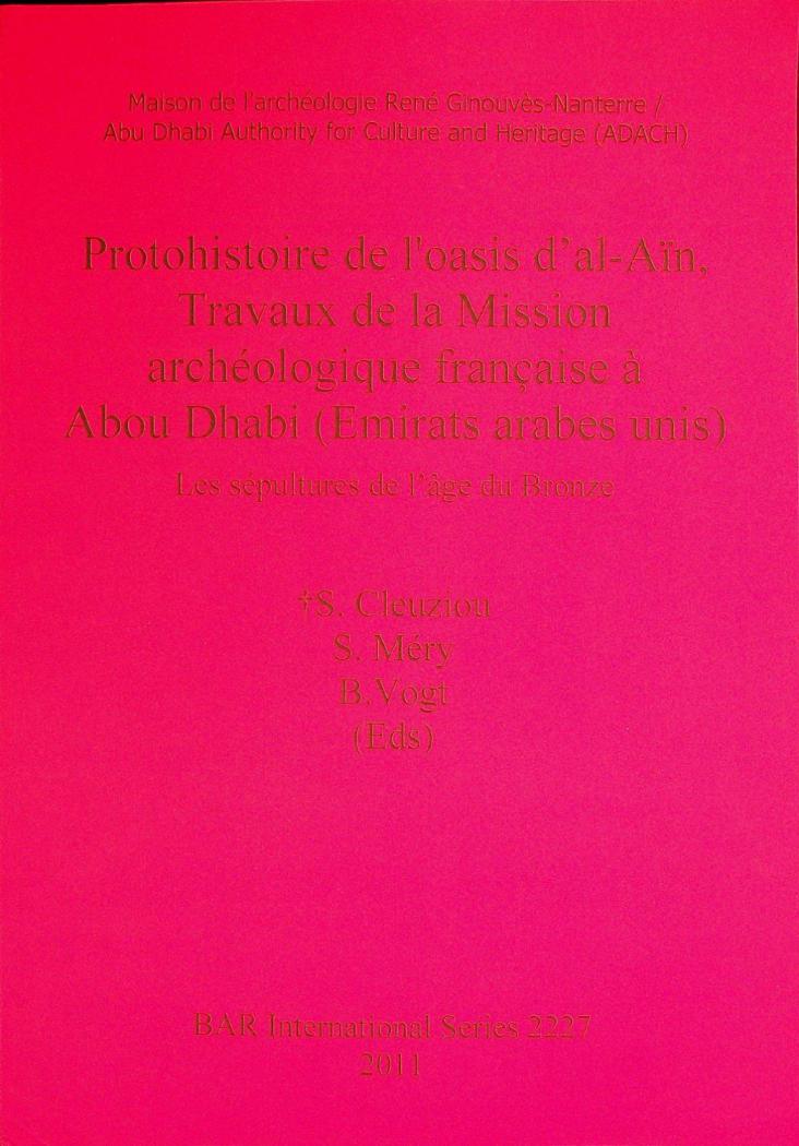  Protohistoire de l'oasis d'al-Aïn, travaux de la mission archéologique française à Abou Dhabi (Emirats arabes unis) : les sépultures de l'âge du Bronze