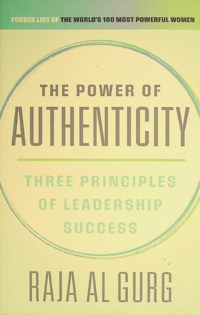  The power of authenticity : three principles of leadership success