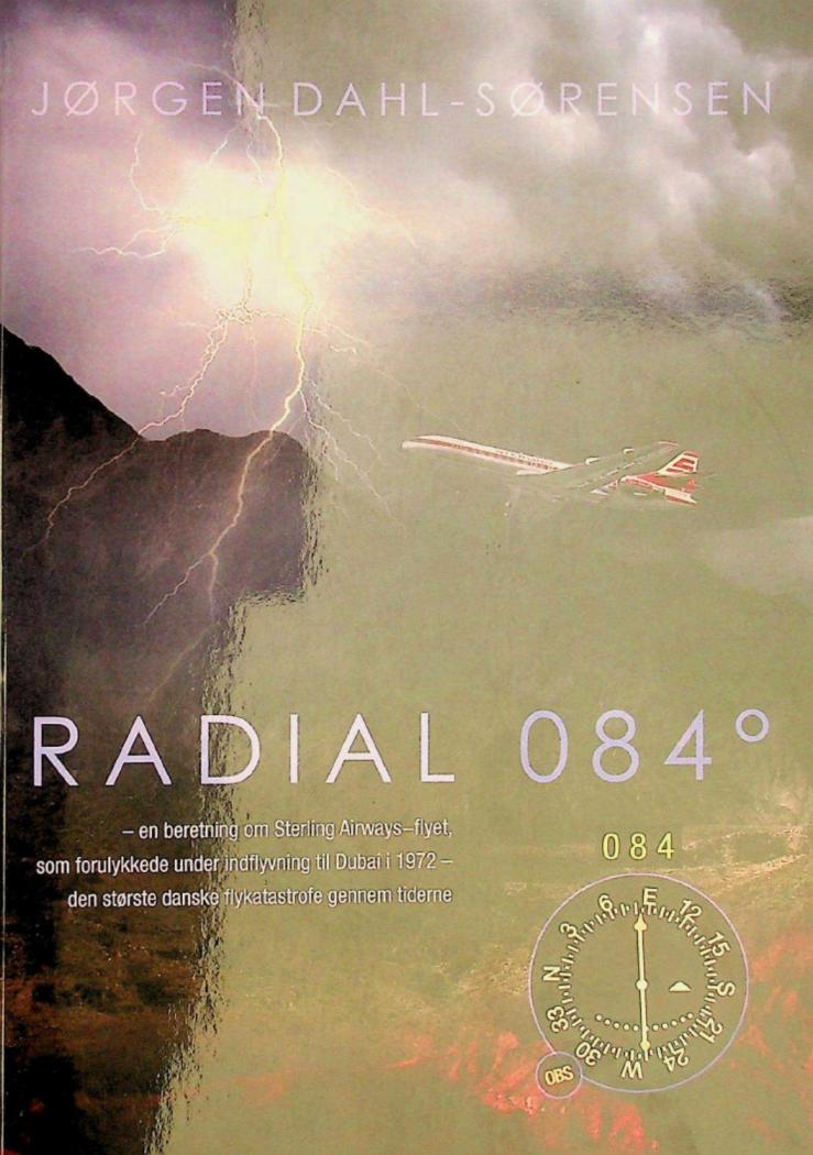  Radial 084° : en beretning om Sterling Airways-flyet, som forulykkede under indflyvning til Dubai i 1972-den største danske flykatastrofe gennem tiderne