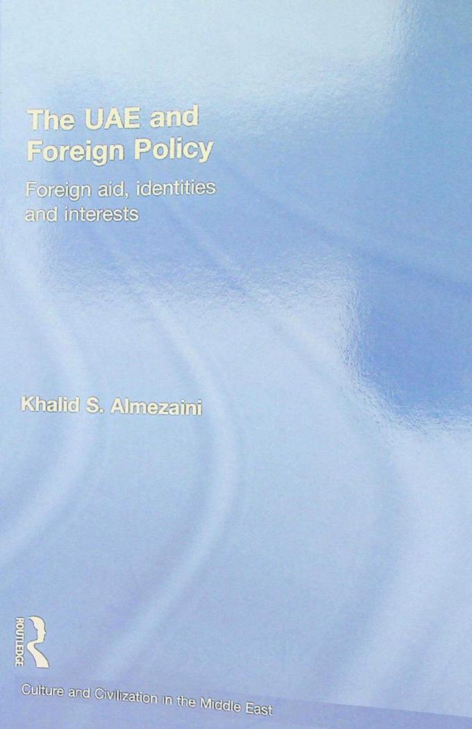  The UAE and foreign policy : foreign aid, identities and interests