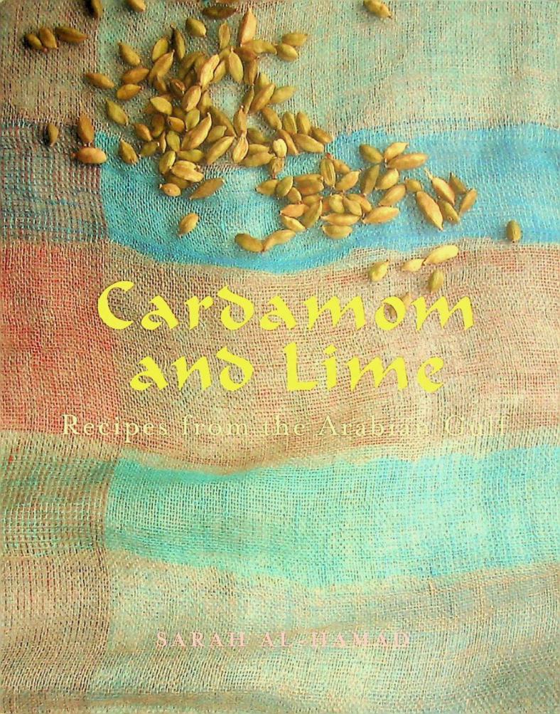 Cardamom and lime : recipes from the Arabian Gulf
