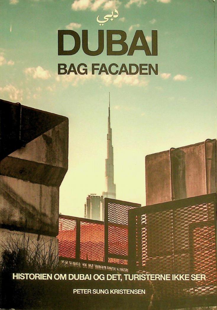 Dubai bag facaden : historien om Dubai og det, turisterne ikke ser : دبي