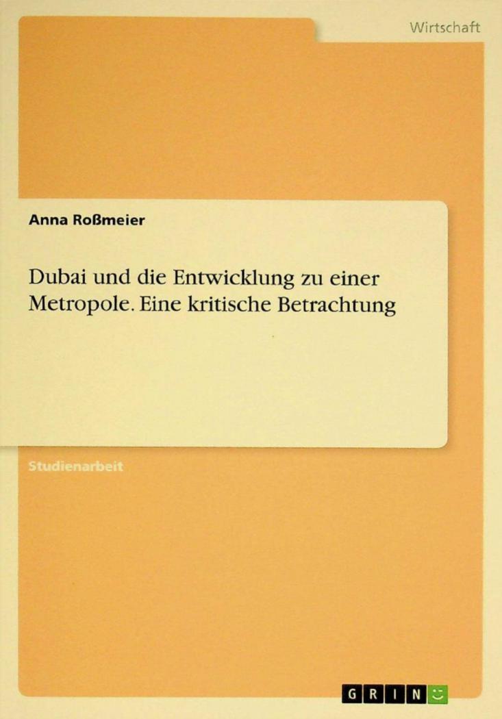  Dubai und die entwicklung zu einer metropole : eine kritische betrachtung
