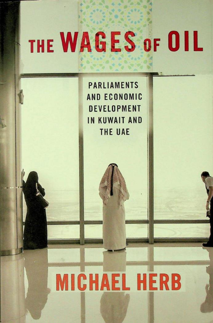  The wages of oil : parliaments and economic development in Kuwait and the UAE