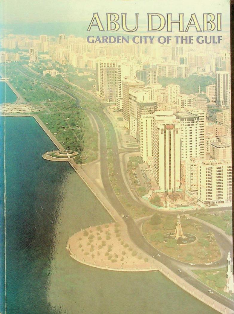  Abu Dhabi : garden city of the Gulf = أبو ظبي : واحة الخليج
