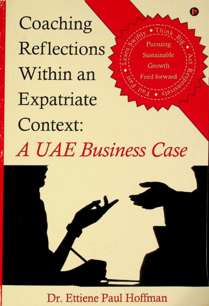  Coaching reflections within an expatriate context : a UAE business case : think big, act responsively, fail fast, learn swiftly