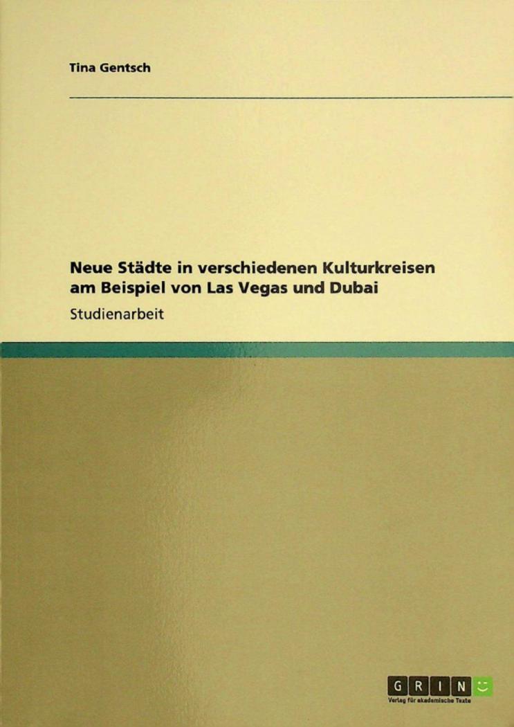  Neue städte in verschiedenen kulturkreisen am beispiel von Las Vegas und Dubai