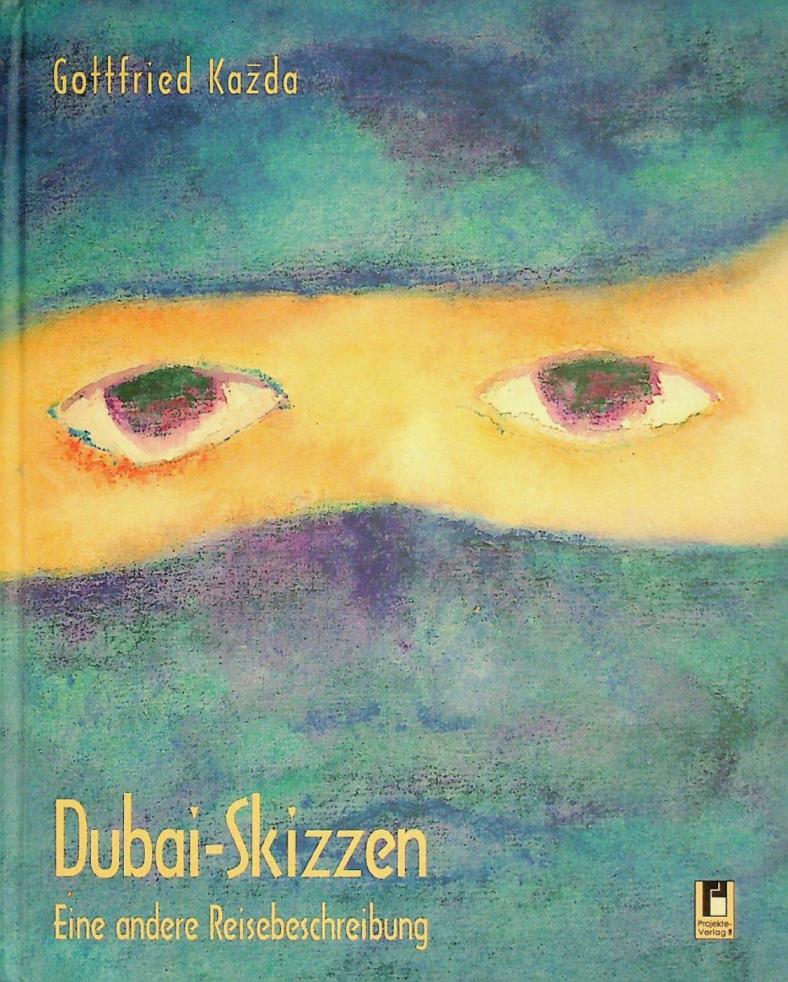  Dubai-Skizzen : eine andere Reisebeschreibung