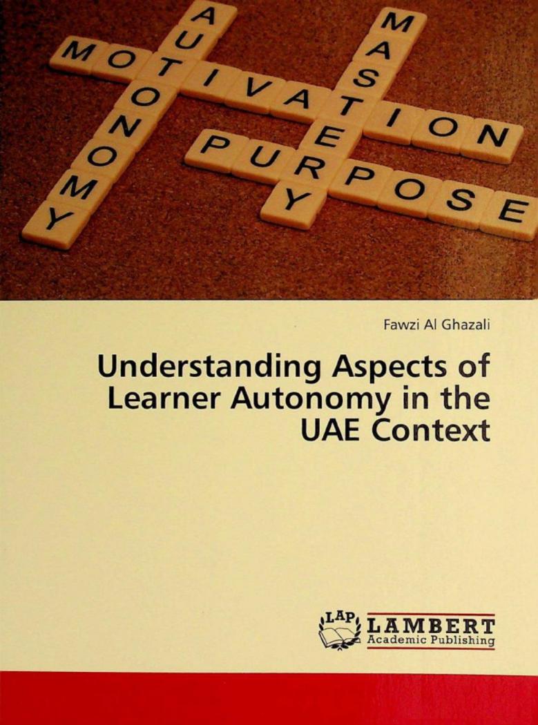 Understanding aspects of learner autonomy in the UAE context : towards a pragmatic view of autonomy