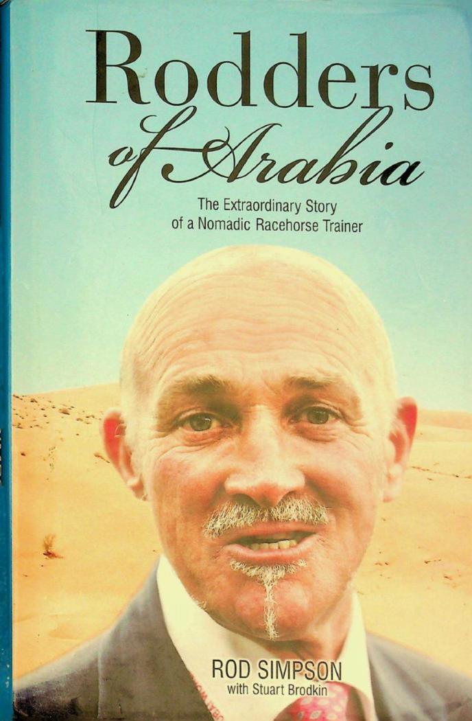 Rodders of Arabia : the extraordinary story of a nomadic racehorse trainer