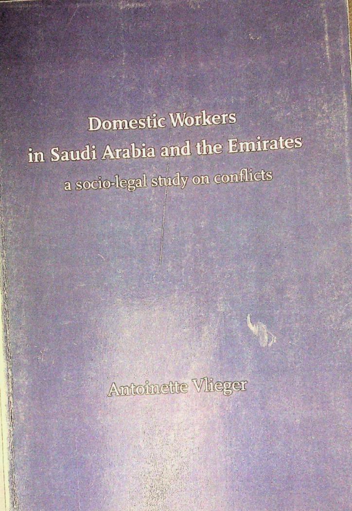  Domestic workers in Saudi Arabia and the Emirates : a socio-legal study on conflicts