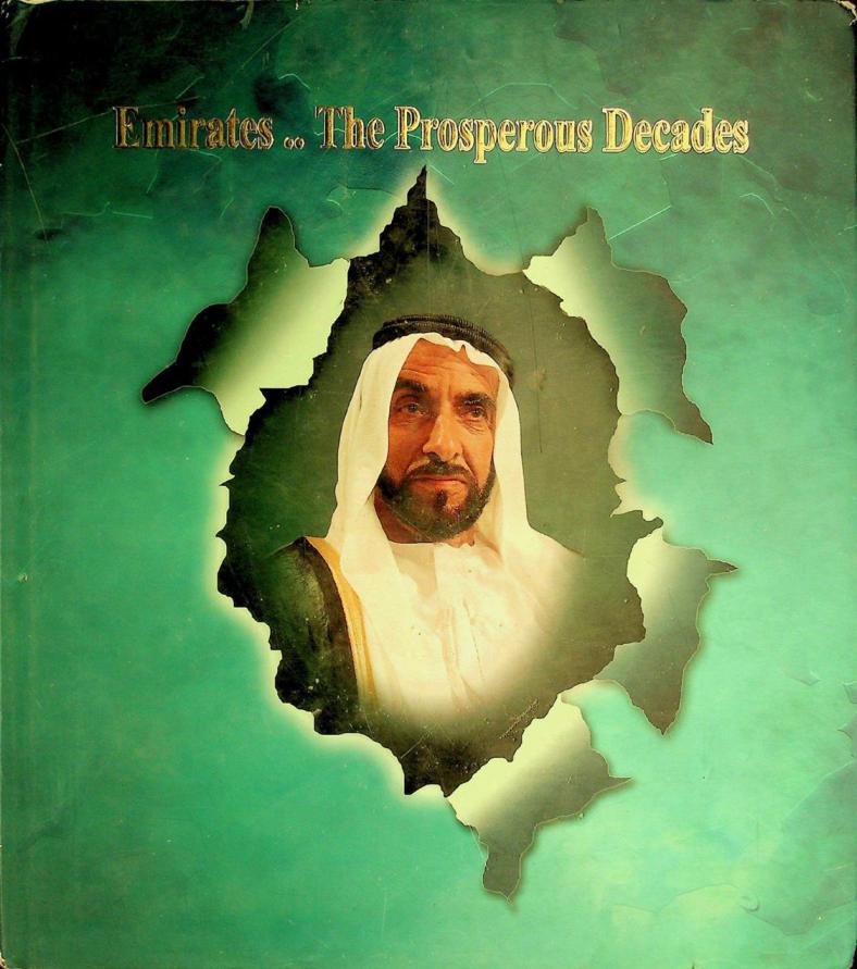  Emirates : the prosperous decades = الإمارات : عقود من الرخاء