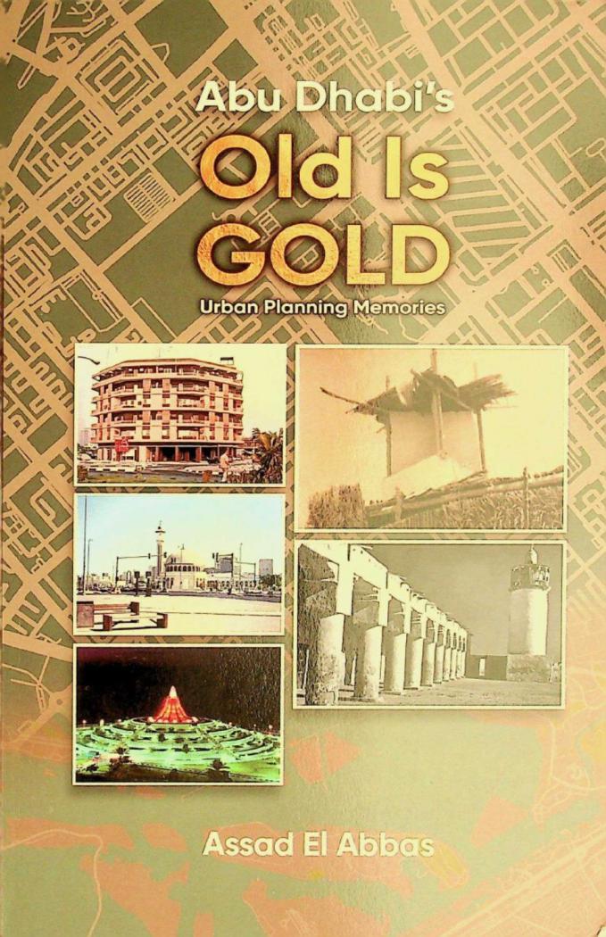 Abu Dhabi's old is god ! : urban planning memories