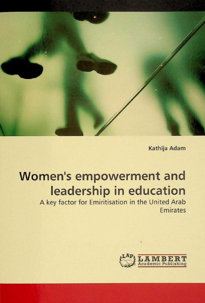 Women's empowerment and leadership in education : a key factor for emiratisation in the United Arab Emirates