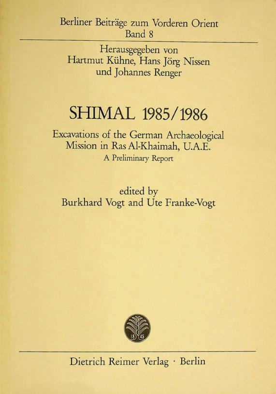  Shimal 1985 / 1986 : excavations of the German Archaeological Mission in Ras al-Khaimah, U.A.E. : a preliminary report
