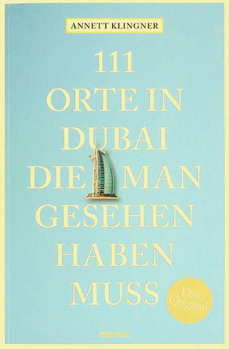  111 Orte in Dubai, die man gesehen haben muss