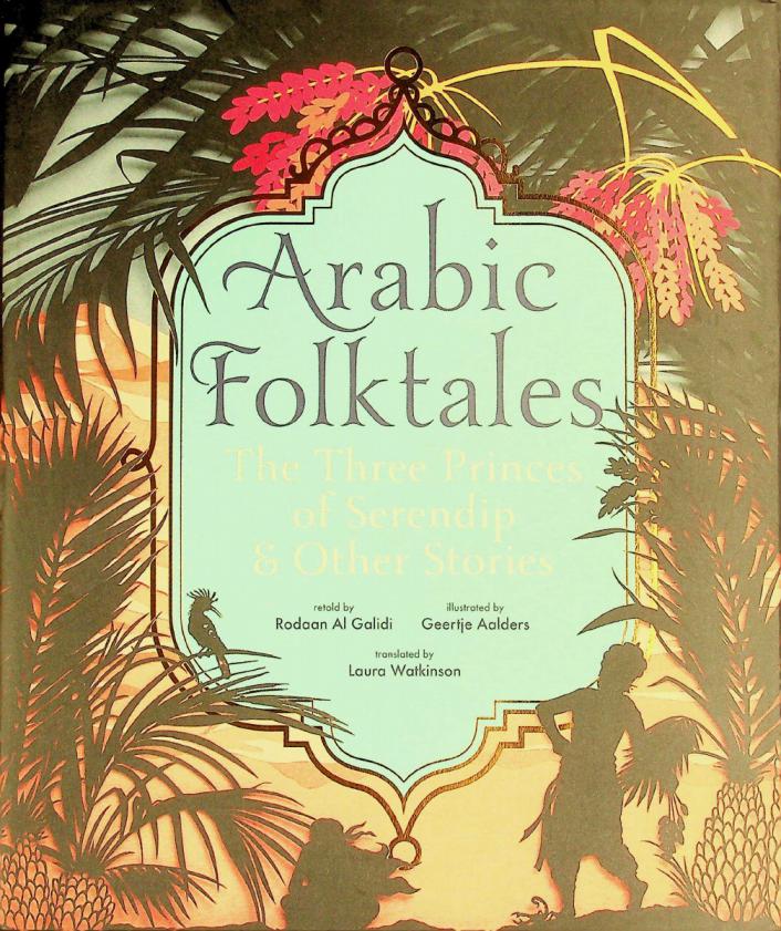  Arabic folktales : the three princes of Serendip & other stories